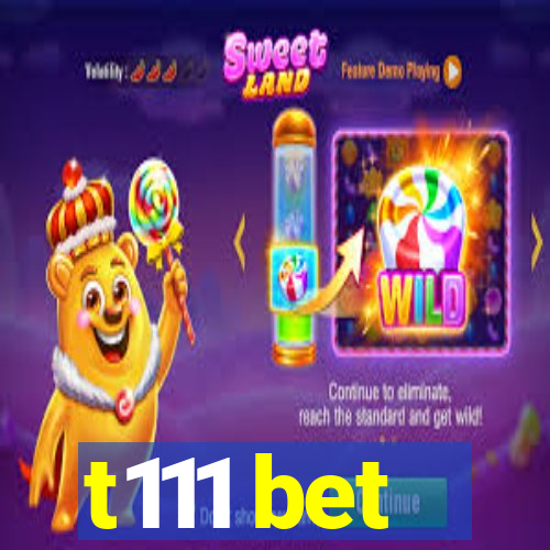 t111 bet